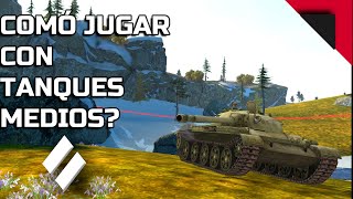 COMÓ jugar los TANQUES MEDIOS en World of Tanks BLITZ