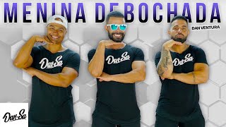 Menina Debochada - Dan Ventura - Dan-Sa Daniel Saboya Coreografia