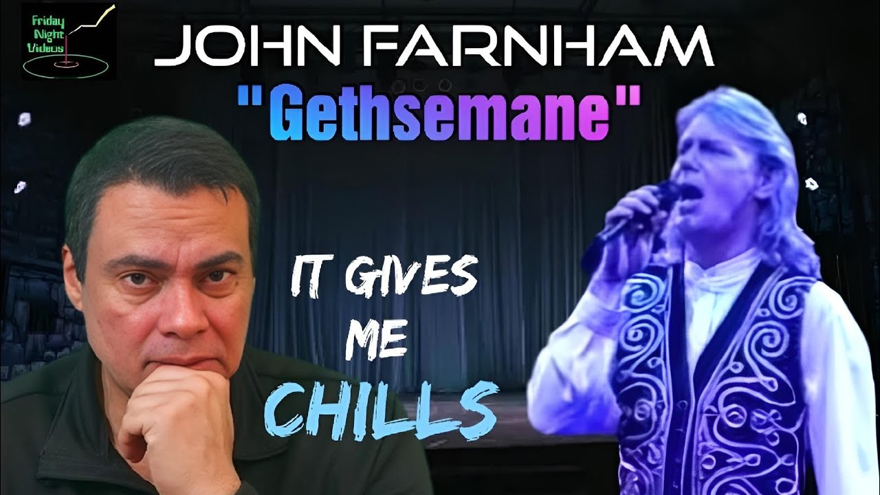 JOHN FARNHAM  - GETHSEMANE ( 1992 live ) REACTION