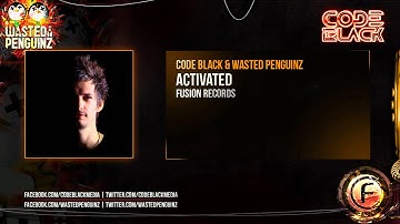 Code Black & Wasted Penguinz - Activated (Official Preview)