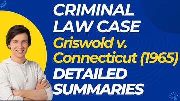 Griswold v. Connecticut (1965) Case Summary
