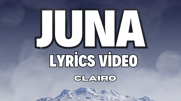 CLAIRO - JUNA OFFICIAL MUSIC LYRICS VIDEO