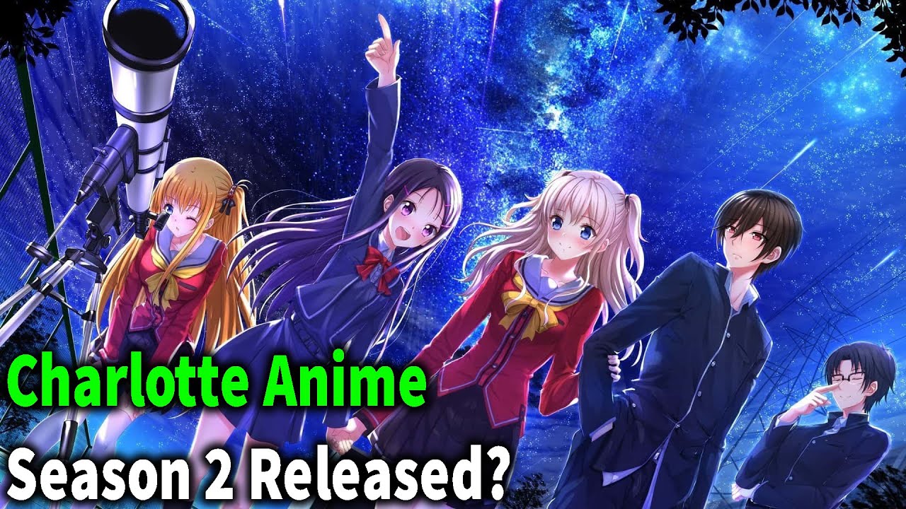 Charlotte Anime Season 2 Release Date Youtube