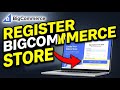 How to register with BigCommerce to launch your U.S. store - Beginner Guide