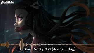 DJ Slow - Pretty Girl  (Koplo) 🔊🎧 Full Bass || Ada Jedag jedug nya boss!!