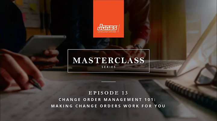 Jonas Masterclass Ep 13: Change Order Management 101