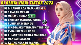 DJ TIKTOK TERBARU 2023 - DJ DI LANGIT ADA MATAHARI X DJ MERAYU TUHAN REMIX FULL ALBUM