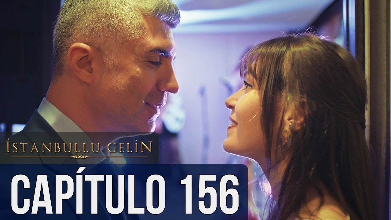 La Novia De Estambul Capitulo 156