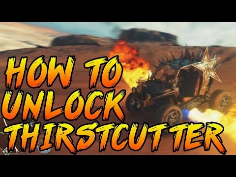 Mad Max: HOW TO UNLOCK THE THIRSTCUTTER AND KEEP IT! - (Mad Max Tips & Tricks)