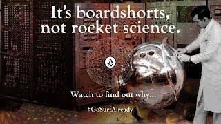 Volcom - It's Boardshorts, Not Rocket Science. #GoSurfAlready