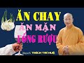 TRẢ LỜI QUÁ HAY VỀ ĂN CHAY - ĂN MẶN - RƯỢU BIA. Thầy Thích Trí Huệ mới 2020