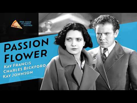 🍕 Passion Flower (MGM,1930) Full HD Movie | Kay Francis, Charles Bickford, Pre-Code Love Triangle🍕