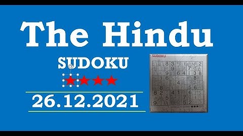 The Hindu  Sudoku Dec 26, 2021 - 4 Star - Step by Step Solution Clearly Explained