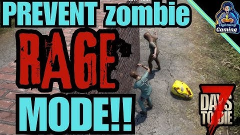 7 days to die 1.0 PREVENT zombie RAGE mode!!