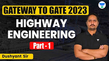 Gateway to GATE 2023 | Highway Engineering Part 1 | Dushyant Sir | #gate2023 #gate #unacademy