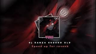 DJ DANZA KUDURO OLD - SPEED UP FOR REVENB