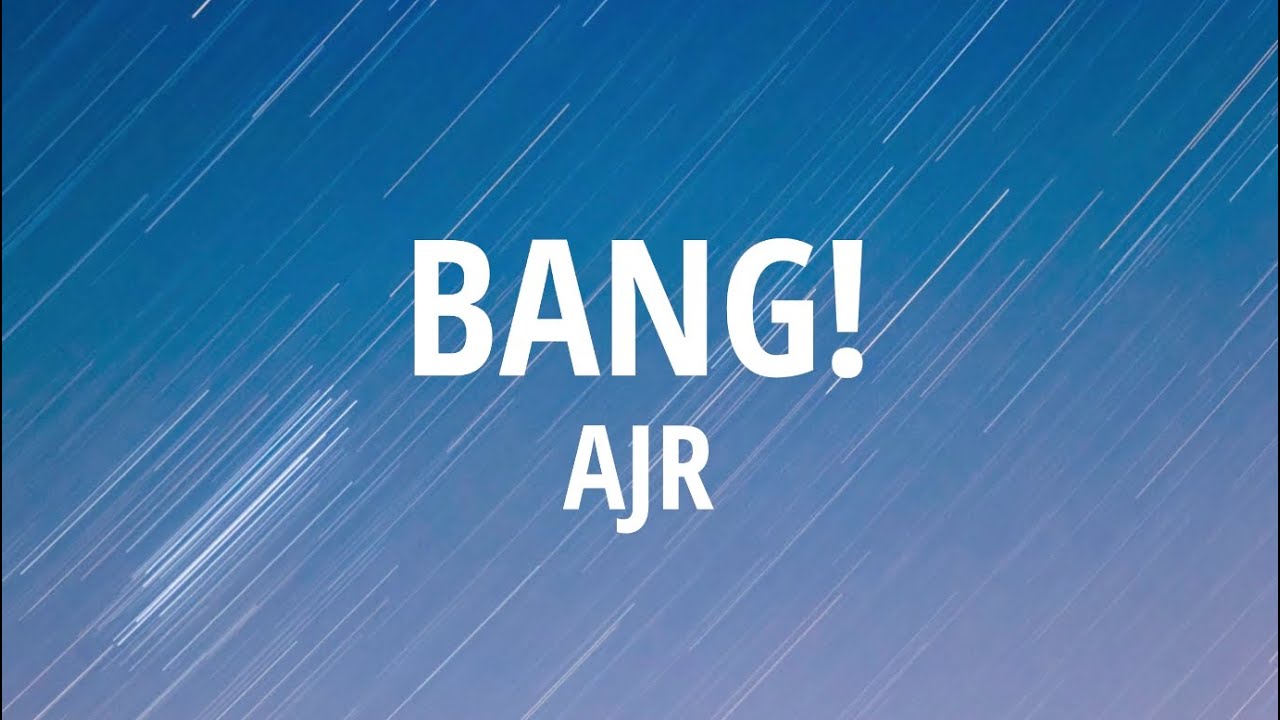 AJR - BANG! (Lyrics) 