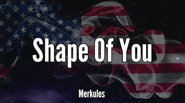 Merkules - Shape Of You Remix (Ed Sheeran)