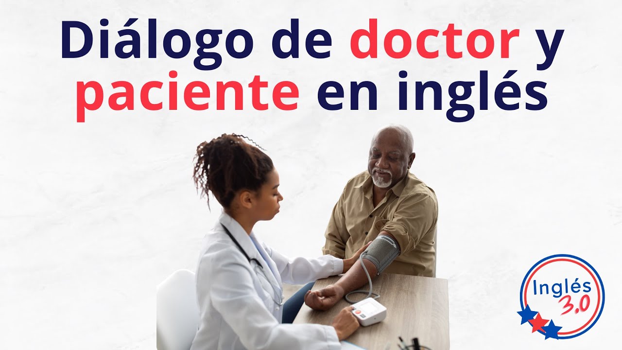 Dialogo De Un Paciente Y Un Doctor En Ingles