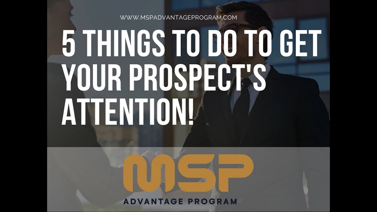MSP Advantage Program: 5 Things to do to get your Prospect’s Attention!