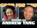 Ep #43: ANDREW YANG | Good For You Podcast with Whitney Cummings