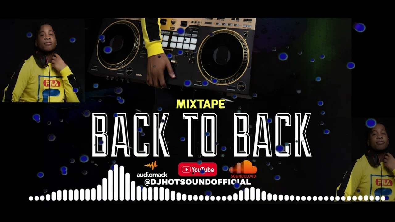 New Mixtape Back To Back By Dj Hot Sound 2023