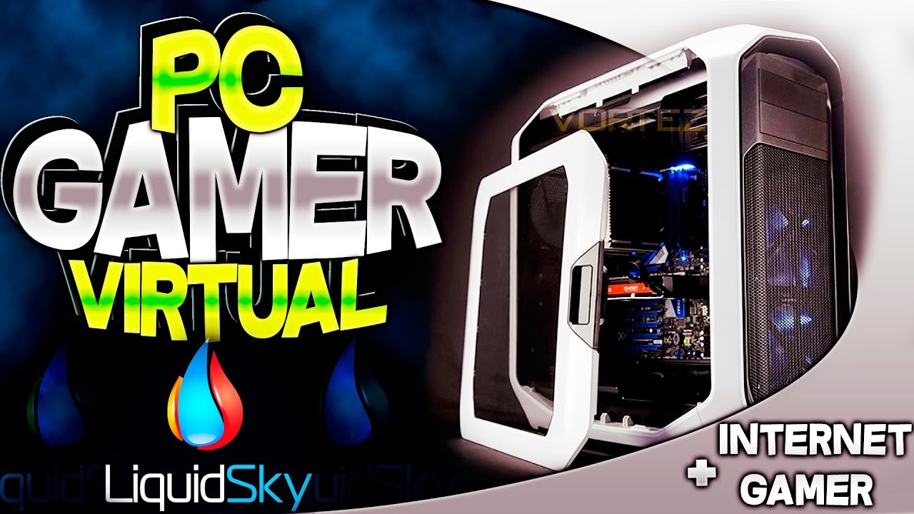 Como Tener Una Pc Gamer Gratis