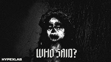 HYPEXLAB - WHO SAID? (Official Music Video)