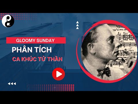 PHÂN TÍCH HOÀ ÂM BÀI HÁT TỬ THẦN GLOOMY SUNDAY, LIÊN HỆ CHÚT VỚI BÀI SAU LỜI TỪ KHƯỚC (OST: MAI) 2023 mới nhất