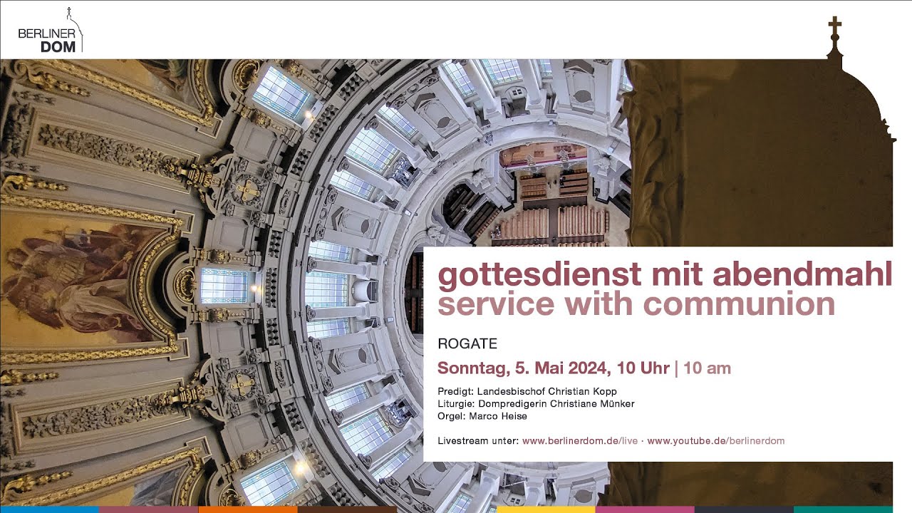 Gottesdienst mit Abendmahl am Sonntag Rogate, 5. Mai 2024, 10 Uhr - YouTube