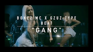 BONEZ MC x GZUZ Type Beat - GANG