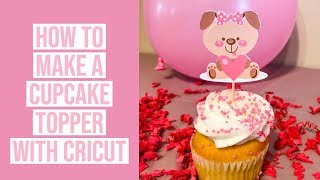 CUPCAKE TOPPERS TUTORIAL WITH CRICUT