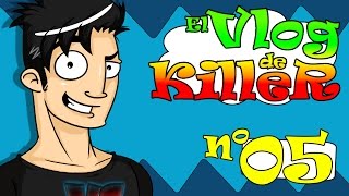 el VLOG de KILLER #05 - ¿ QUIEN ES KILLER ? ESPECIAL 4K POLLUELOS