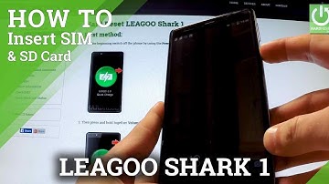LEAGOO Shark 1 SD/SIM  - How to insert SIM card and Micro SD card