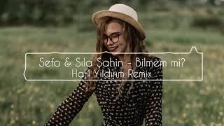 Sefo & Sıla Şahin - Bilmem mi? ( Halil Yıldırım Remix ) Resimi