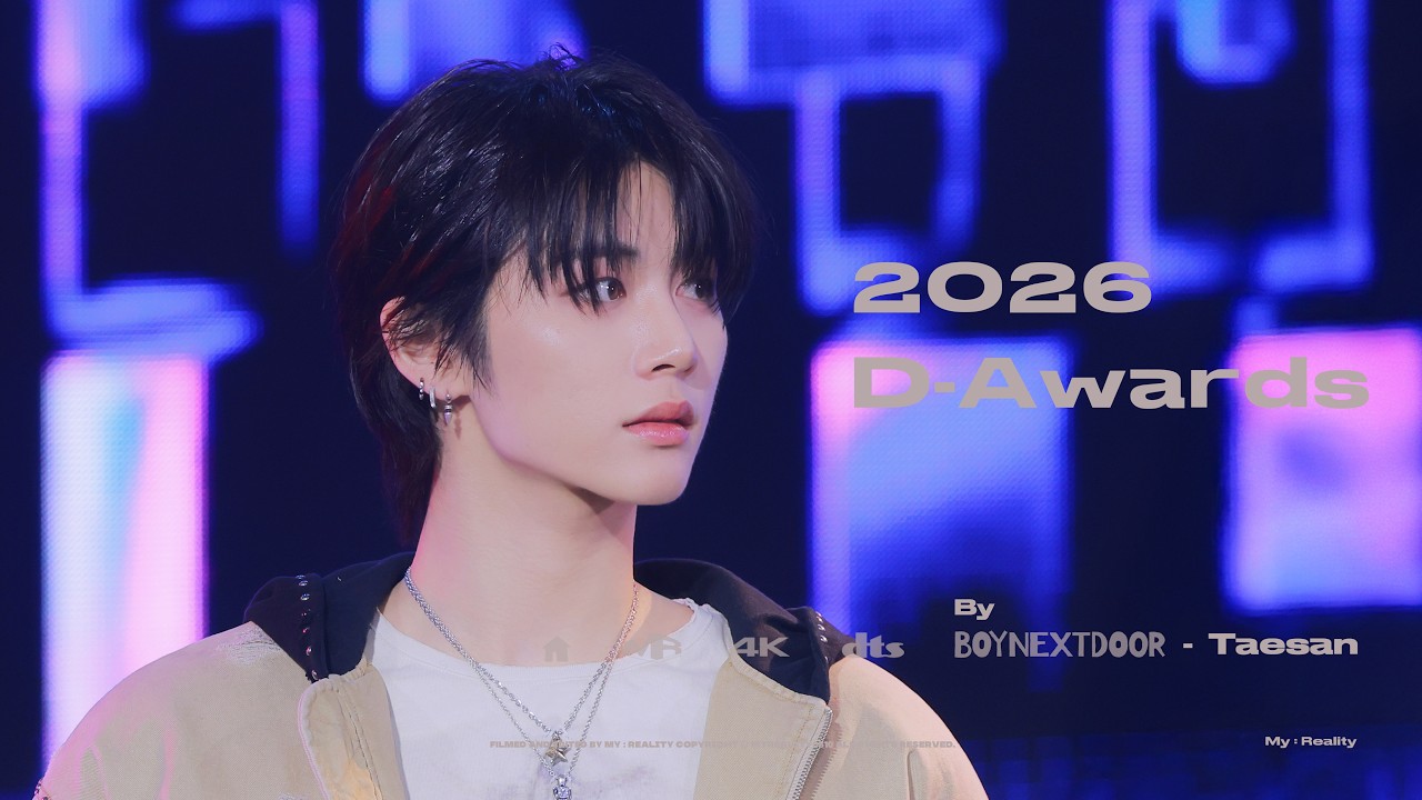 [4K]260211 Dawards 부모님 관람불가 + Hollywood Action + I Feel Goodㅣ보이넥스트도어 태산 직캠ㅣBOYNEXTDOOR TAESAN Fancam