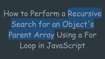 How to Perform a Recursive Search for an Object