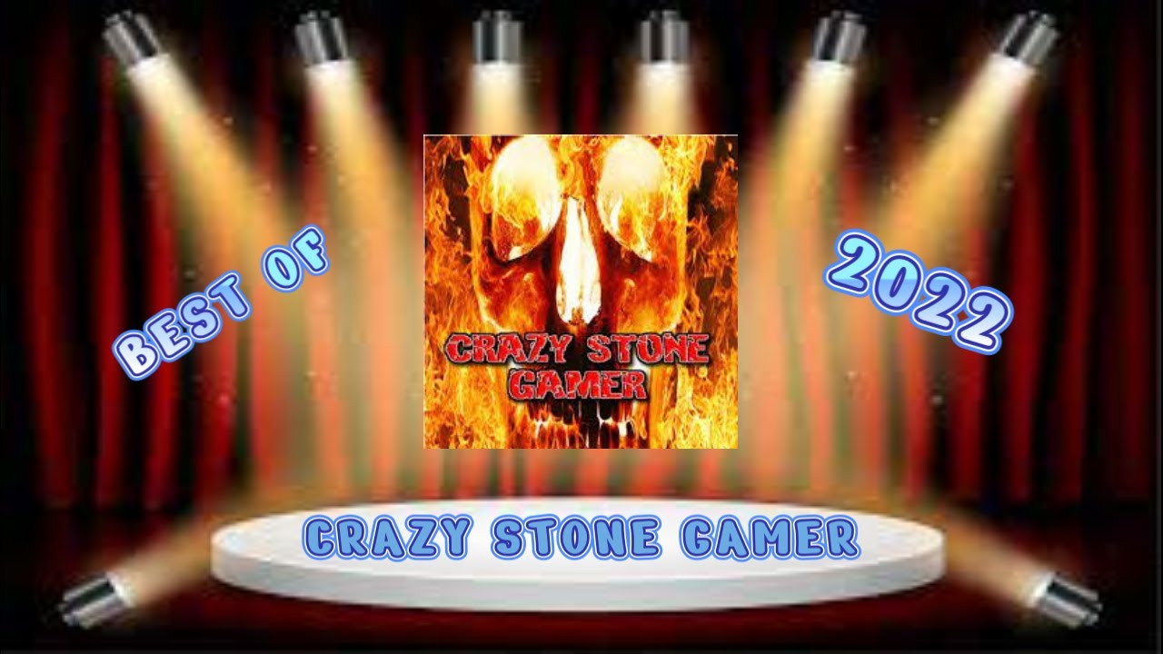 Best of Crazy Stone Gamer 2022