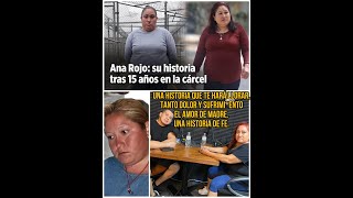 ANA ROJO SU DURA  HISTORIA DE VIDA.. 15 AÑOS EN EL PENAL DEL TOPO CHICO.