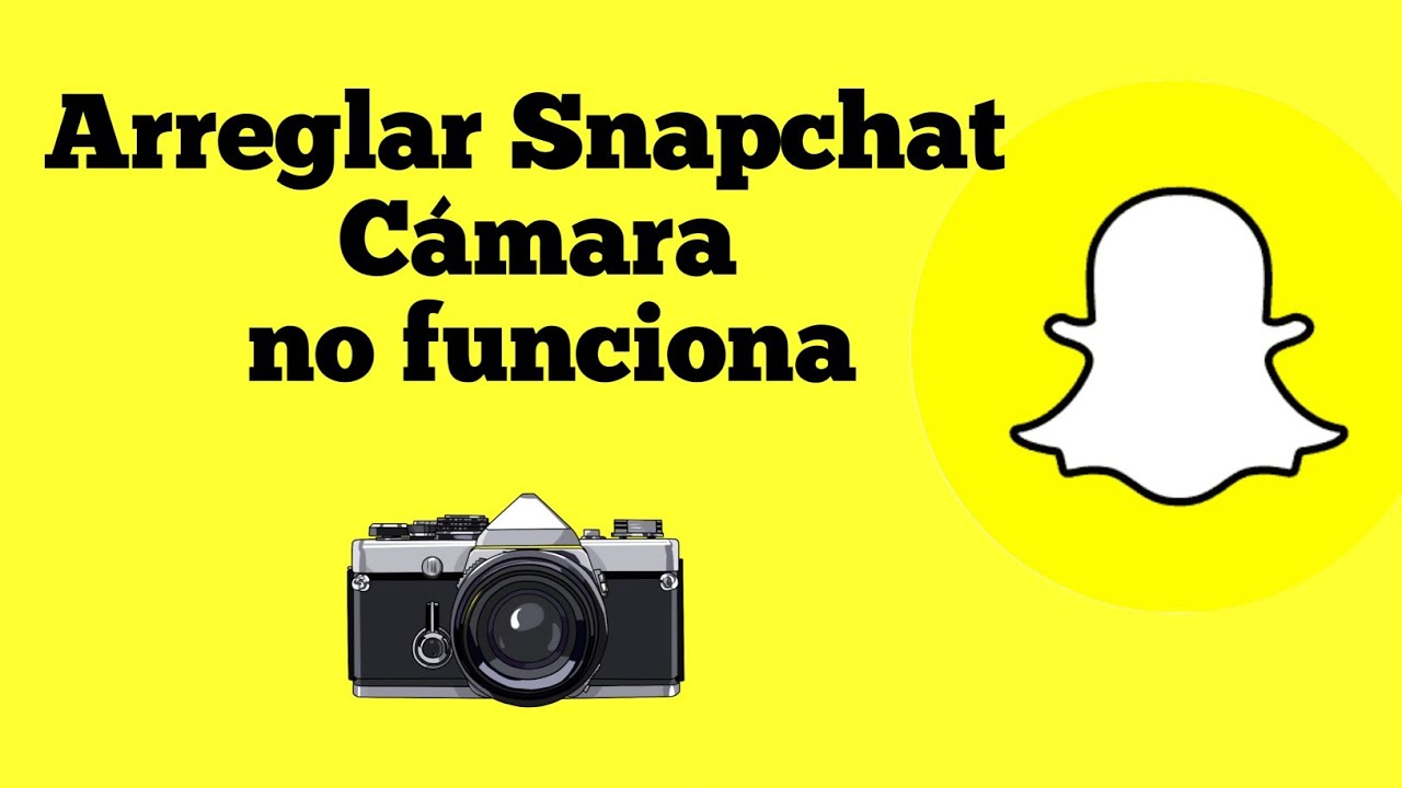 FIX Snapchat Camera no funciona || La cámara no funciona Problema resuelto - YouTube