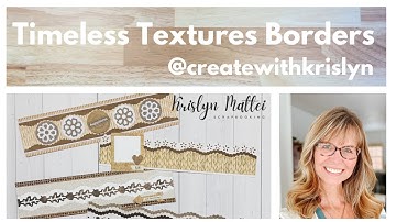 Timeless Textures Borders with Krislyn Mattei