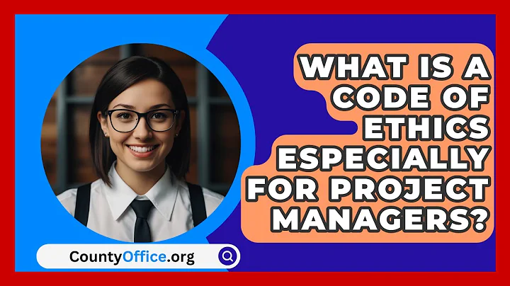 What Is A Code Of Ethics Especially For Project Managers? | CountyOffice News