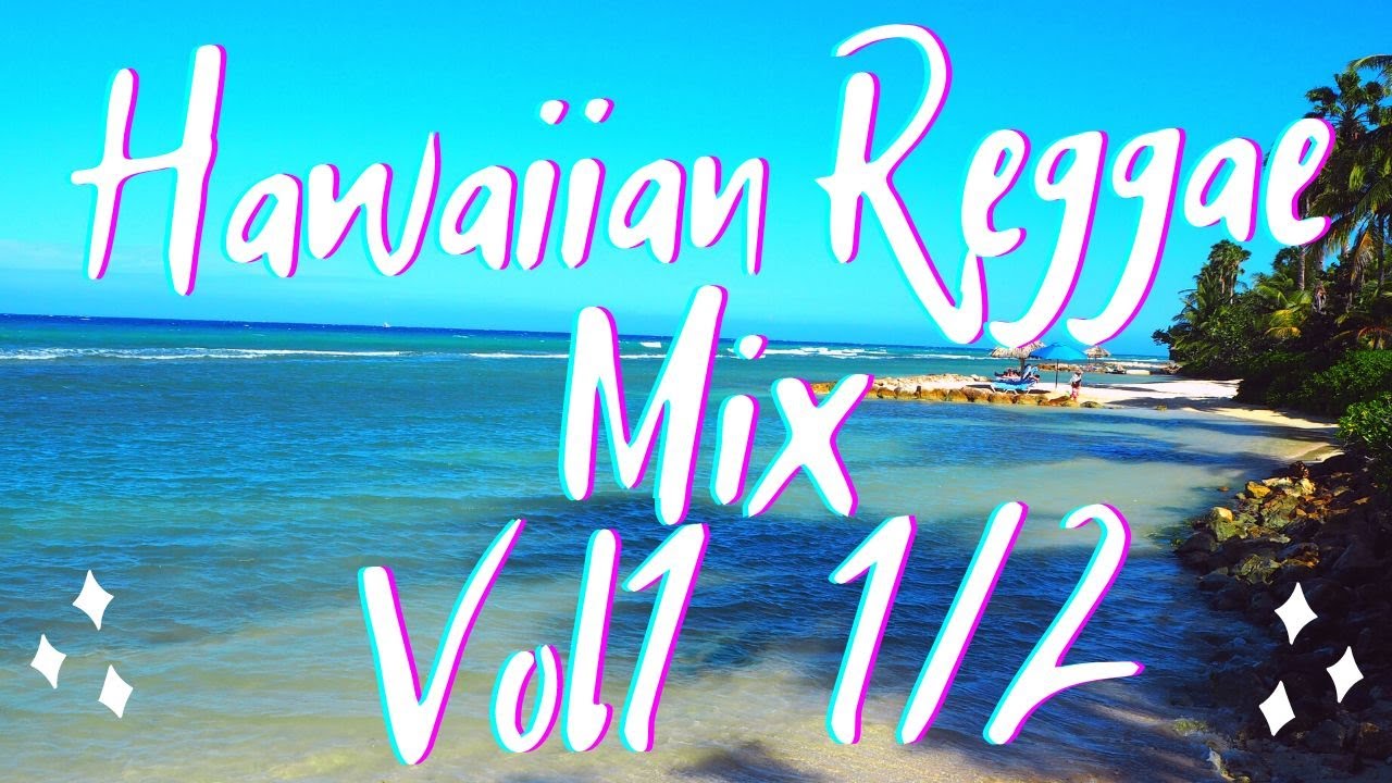 Hawaiian Reggae Mix Vol1 1/2 YouTube