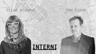 Gilda Bojardi, Director of Interni Magazine Interviews Tom Dixon for 24Milan