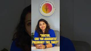 “Doctor… can you guarantee pregnancy this time?”