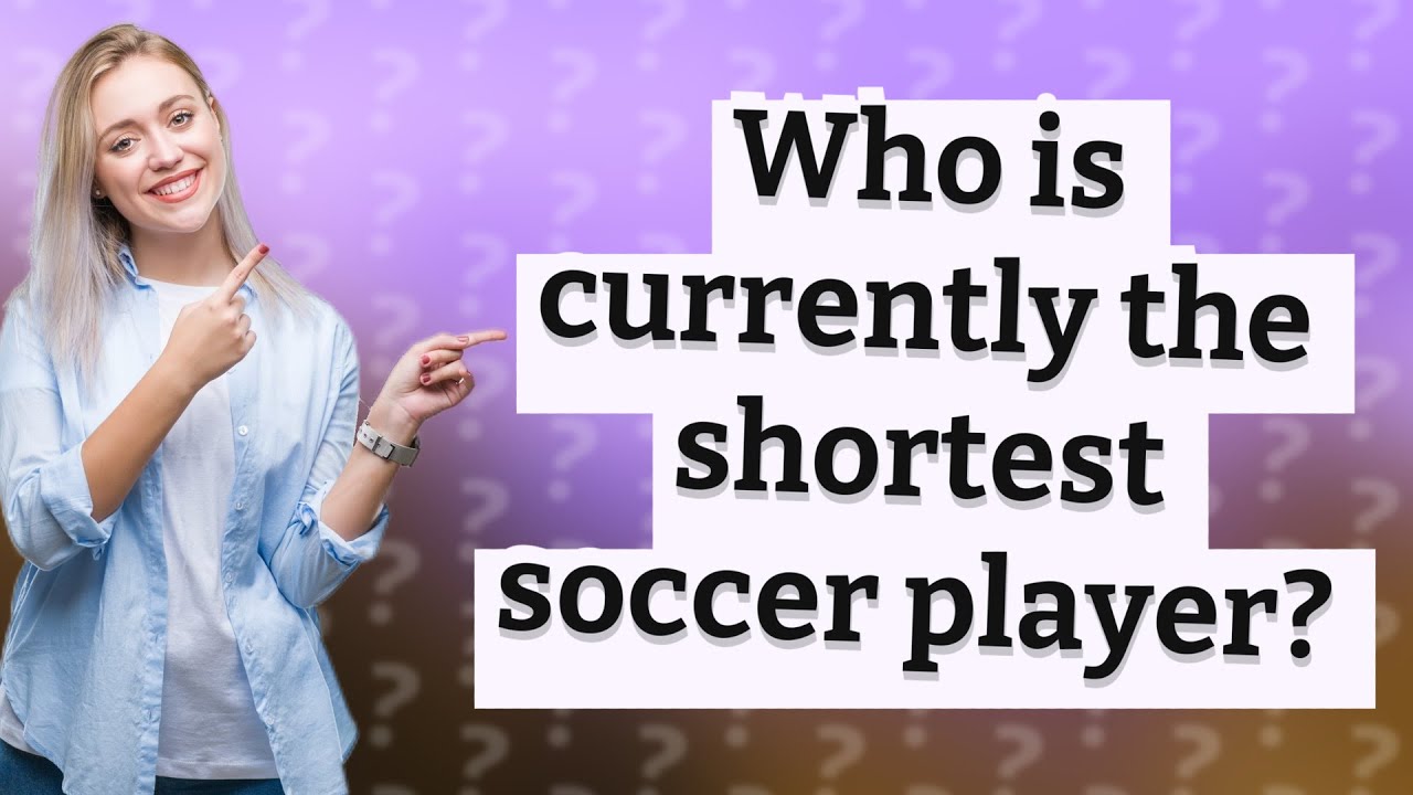 Who Is Currently The Shortest Soccer Player YouTube Who Is Currently The Shortest Soccer Player YouTube