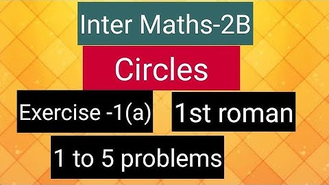 Inter Maths-2B- Circles -Exercise-1(a)- 1st roman- 1 to 5 problems