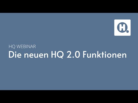 Webinar: Die neuen HQ 2.0 Funktionen