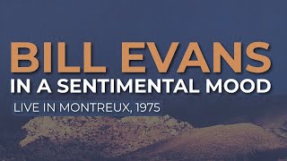 Bill Evans - In A Sentimental Mood (Live 1975) (Official Audio)