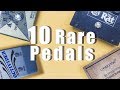 10 Rare Pedals